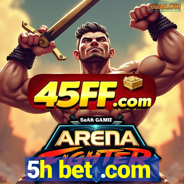 5h bet .com